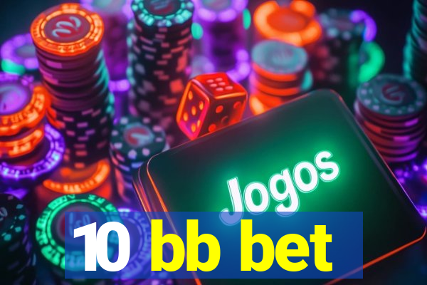 10 bb bet